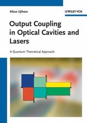 Cover of: Output Coupling In Optical Cavities And Lasers A Quantum Theoretical Approach by 