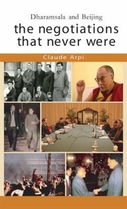 Cover of: Dharamsala And Beijing The Negotiations That Never Were