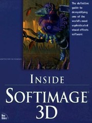 Cover of: Inside Softimage 3d The Definitive Guide To Demystifying One Of The Worlds Most Sophisticated Visual Effects Software