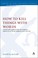 Cover of: How To Kill Things With Words Ananias And Sapphira Under The Prophetic Speechact Of Divine Judgement Acts 432511