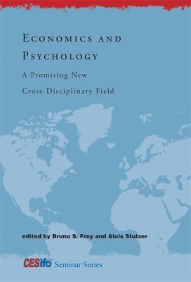 Economics And Psychology A Promising New Crossdisciplinary Field by 