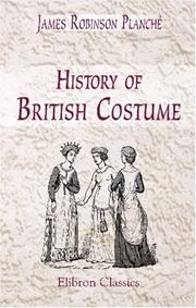 Cover of: History of British Costume by J. R. Planché