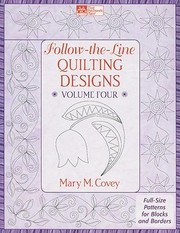 Cover of: Followtheline Quilting Designs Fullsize Patterns For Blocks And Borders