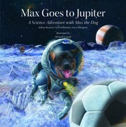 Cover of: Max Goes To Jupiter A Science Adventure With Max The Dog by 