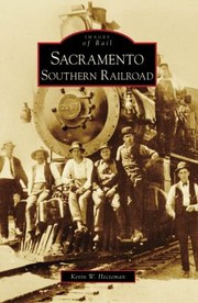 Sacramento Southern Railroad by Kevin W. Hecteman