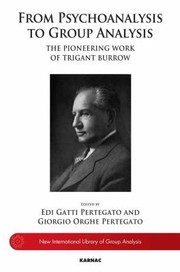 Cover of: From Psychoanalysis To Group Analysis The Pioneering Work Of Trigant Burrow