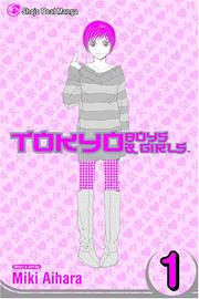 Cover of: Tokyo Boys & Girls, Volume 1 (Tokyo Boys&Girls)