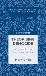 Cover of: Theorising Democide Why And How Democracies Fail