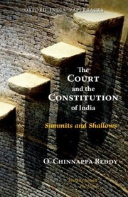 The Court And The Constitution Of India Summits And Shallows by O. Chinnappa Reddy