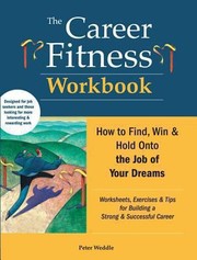 Cover of: The Career Fitness Workbook How To Find Win Hold Onto The Job Of Your Dreams