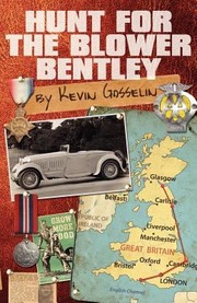 Hunt For The Blower Bentley by Kevin Gosselin