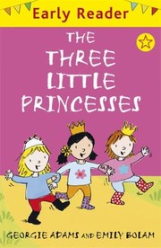 Cover of The Three Little Princesses by Georgie Adams