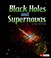 Cover of: Black Holes And Supernovas