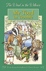 Mr Toad In Trouble From Kenneth Grahames Classic Stories by Kenneth Grahame