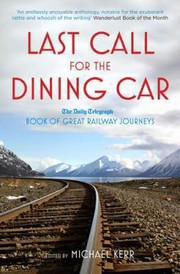 Cover of: Last Call For The Dining Car The Daily Telegraph Book Of Great Railway Journeys by 