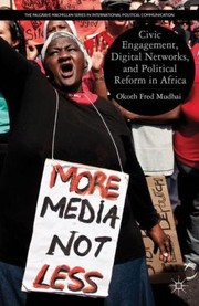 Cover of: Civic Engagement Digital Networks And Political Reform In Africa