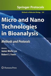 Micro And Nano Technologies In Bioanalysis Methods And Protocols by Robert S. Foote