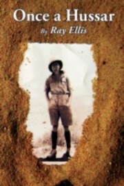 Cover of: Once A Hussar Being An Account Of Some Of The Events In The Service Life Of Ray Ellis