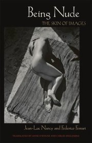 Being Nude The Skin Of Images by Jean-Luc Nancy
