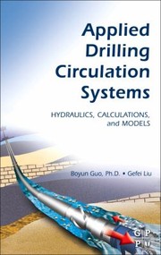 Applied Drilling Circulation Systems Hydraulics Calculations And Models by Gefei Liu