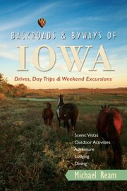 Cover of: Backroads Byways Of Iowa Drives Daytrips Weekend Excursions