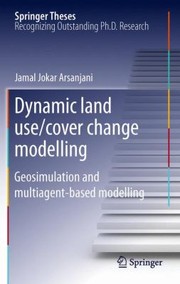 Cover of: Dynamic Land Usecover Change Modelling Geosimulation And Multiagentbased Modelling