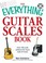 Cover of: The Everything Guitar Scales Book With Cd Over 700 Scale Patterns For Every Style Of Music