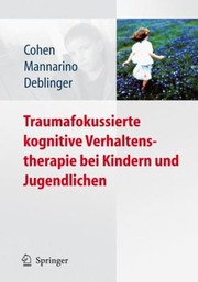 Cover of: Traumafokussierte Kognitive Verhaltenstherapie Bei Kindern Und Jugendlichen