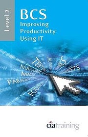 Cover of: Bcs Improving Productivity Using It Level 2 by 