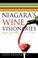 Cover of: Niagaras Wine Visionaries Profiles Of The Pioneering Winemakers