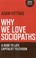 Cover of: Why We Love Sociopaths A Guide To Late Capitalist Television