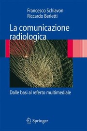 Cover of: La Comunicazione Radiologica Dalle Basi Al Referto Multimediale