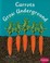 Cover of: Carrots Grow Underground