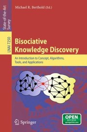 Bisociative Knowledge Discovery An Introduction To Concept Algorithms Tools And Applications by Michael R. Berthold