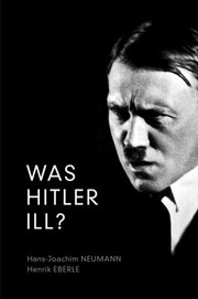 Cover of: Was Hitler Ill A Final Diagnosis