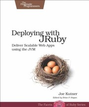 Cover of: Deploying With Jruby Deliver Scalable Web Apps Using The Jvm