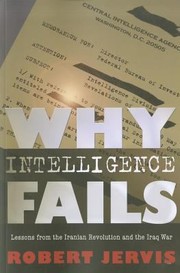 Cover of: Why Intelligence Fails Lessons From The Iranian Revolution And The Iraq War