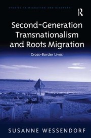 Cover of: Secondgeneration Transnationalism And Roots Migration Crossborder Lives by 