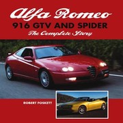 Alfa Romeo 916 Gtv And Spider The Complete Story by Robert Foskett