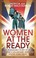 Cover of: Women At The Ready The Remarkable Story Of The Womens Voluntary Services On The Home Front