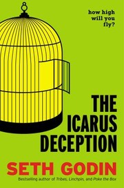 Cover of: The Icarus Deception How High Will You Fly by 