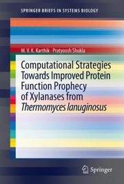 Computational Strategies Towards Improved Protein Function Prophecy Of Xylanases From Thermomyces Lanuginosus by Pratyoosh Shukla