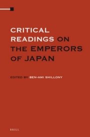Cover of: Critical Readings On The Emperors Of Japan 4 Vols by 