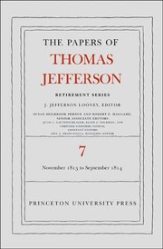 Cover of: The Papers Of Thomas Jefferson Retirement Series Volume 7 28 November 1813 To 30 September 1814