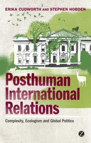 Cover of: Posthuman International Relations Complexity Ecologism And Global Politics