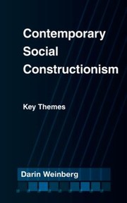 Contemporary Social Constructionism Key Themes by Darin Weinberg