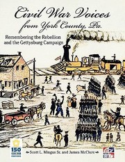 Civil War Voices From York County Pa Remembering The Rebellion And The Gettysburg Campaign by James McClure