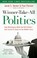 Cover of: Winnertakeall Politics How Washington Made The Rich Richer And Turned Its Back On The Middle Class