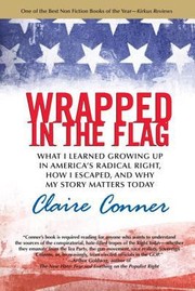 Cover of: Wrapped In The Flag How I Escaped The Radical Right And Why It Matters Now