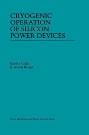 Cover of: Cryogenic Operation Of Silicon Power Devices